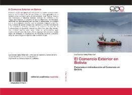 El Comercio Exterior en Bolivia di Luz Eunice Caba Villarroel edito da Editorial Académica Española