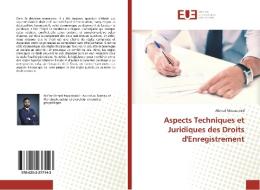 Aspects Techniques et Juridiques des Droits d'Enregistrement di Ahmed Mouatamid edito da Éditions universitaires européennes