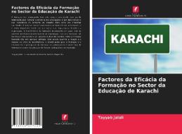 Factores da Eficácia da Formação no Sector da Educação de Karachi di Tayyab Jalali edito da Edições Nosso Conhecimento