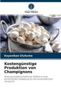 Kostengünstige Produktion von Champignons di Koyenikan Olufunke edito da Verlag Unser Wissen
