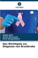 Das Wichtigste zur Diagnose von Brustkrebs di Malika Kaid, Amine Bennaoum, Aicha Bengueddach edito da Verlag Unser Wissen