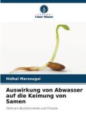 Auswirkung von Abwasser auf die Keimung von Samen di Nidhal Marzougui edito da Verlag Unser Wissen