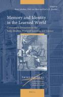 Memory and Identity in the Learned World: Community Formation in the Early Modern World of Learning and Science edito da BRILL ACADEMIC PUB