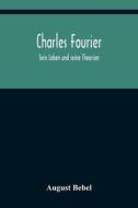 Charles Fourier di August Bebel edito da Alpha Editions