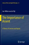 The Importance of Assent di Jan-Willem van der Rijt edito da Springer Netherlands