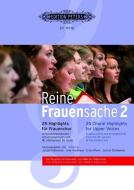 Reine Frauensache 2 -25 Highlights für Frauenchor- (Originalkompositionen und Arrangements vom 18. Jahrhundert bis heute di Verschiedene edito da Peters, C. F. Musikverlag