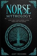 Norse Mythology di Hughes Amy Hughes edito da Independently Published
