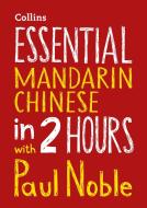 Noble, P: Essential Mandarin Chinese in 2 Hours With Paul No di Paul Noble edito da Gardners Books