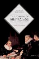 THE SCHOOL OF MONTAIGNE IN EARLY MODERN di Boutcher edito da OXFORD HIGHER EDUCATION