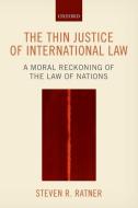 The Thin Justice of International Law di Steven R. Ratner edito da OUP Oxford