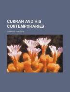 Curran And His Contemporaries di Charles Phillips edito da General Books Llc