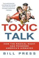 Toxic Talk di Bill Press edito da St. Martins Press-3PL