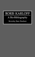 Boris Karloff di Beverley Bare Buehrer, Beverly Bare Buehrer edito da Greenwood Press