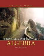 Beginning And Intermediate Algebra di Margaret L. Lial, John Hornsby, Terry McGinnis edito da Pearson Education Limited