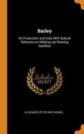 Barley di Alexander Peter Macvannel edito da Franklin Classics Trade Press