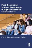 First-Generation Student Experiences In Higher Education di Carl E. James, Leanne E. Taylor edito da Taylor & Francis Ltd