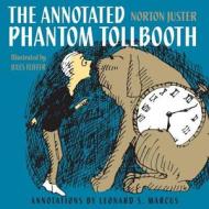 The Annotated Phantom Tollbooth di Norton Juster edito da Alfred A. Knopf Books for Young Readers