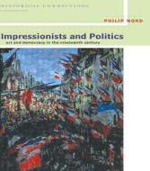 Impressionists and Politics di Philip G. Nord edito da Taylor & Francis Ltd