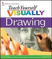 Teach Yourself Visually Drawing di Dean Fisher, Josephine Robinson edito da Wiley Publishing
