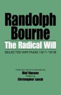 Radical Will di Randolph Bourne edito da University of California Press
