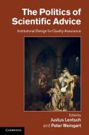 The Politics of Scientific Advice di Justus Lentsch edito da Cambridge University Press