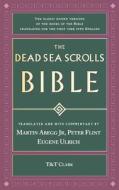 The Dead Sea Scrolls Bible di Various, Martin G. Abegg, Peter Flint edito da Bloomsbury Publishing PLC