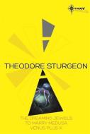 Theodore Sturgeon SF Gateway Omnibus di Theodore Sturgeon edito da Orion Publishing Co