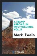 A Tramp Abroad, by Mark Twain di Mark Twain edito da LIGHTNING SOURCE INC