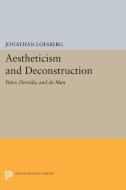 Aestheticism and Deconstruction di Jonathan Loesberg edito da Princeton University Press