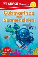 DK Super Readers Submarines and Submersibles di Dk edito da DK PUB