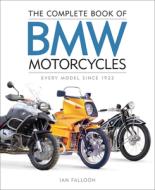 The Complete Book of BMW Motorcycles: Every Model Since 1923 di Ian Falloon edito da MOTORBOOKS INTL