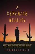 A Separate Reality di Robert Marshall edito da CARROLL & GRAF