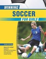Winning Soccer for Girls di Deborah W. Crisfield edito da CHECKMARK BOOKS