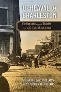 Upheaval In Charleston di Susan Millar Williams, Stephen G. Hoffius edito da University Of Georgia Press