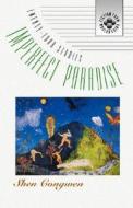 Imperfect Paradise: Twenty-Four Stories di Congwen Shen edito da UNIV OF HAWAII PR