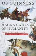 The Magna Carta of Humanity: Sinai's Revolutionary Faith and the Future of Freedom di Os Guinness edito da INTER VARSITY PR