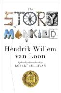The Story of Mankind di Hendrik Willem Van Loon edito da Liveright