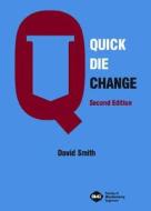 Quick Die Change di David A. Smith edito da Society Of Manufacturing Engineers