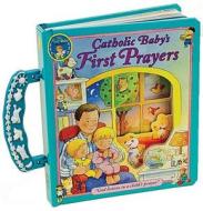 Catholic Baby's First Prayers edito da Regina Press Malhame & Company