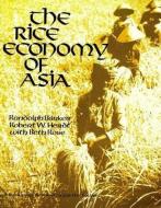 The Rice Economy of Asia di Randolph Barker, Robert W. Herdt, Beth Rose edito da Taylor & Francis Inc