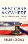 Best Care Anywhere di Phillip Longman edito da Berrett-koehler
