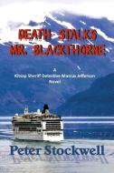 Death Stalks Mr. Blackthorne di Peter Stockwell edito da Westridge Art
