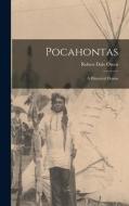 Pocahontas: A Historical Drama di Robert Dale Owen edito da LEGARE STREET PR