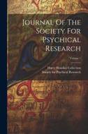 Journal Of The Society For Psychical Research; Volume 1 edito da LEGARE STREET PR