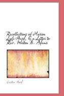 Recollections Of Marion Lyle Hurd, In A Letter To Rev. Weston B. Adams di Carlton Hurd edito da Bibliolife
