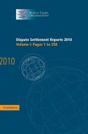 Dispute Settlement Reports 2010: Volume 1, Pages 1¿258 di World Trade Organization edito da Cambridge University Press