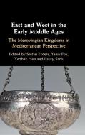 East and West in the Early Middle Ages di Stefan Esders edito da Cambridge University Press