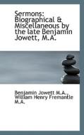 Sermons di Prof Benjamin Jowett, William Henry Fremantle edito da Bibliolife