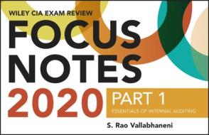 Wiley Cia Exam Review 2020 Focus Notes, Part 1: Es Sentials Of Internal Auditing (wiley Cia Exam Revi Ew Series) di Wiley edito da John Wiley & Sons Inc