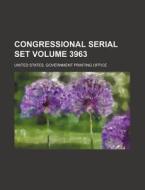 Congressional Serial Set Volume 3963 di United States Government Office edito da Rarebooksclub.com